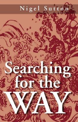 Searching for the Way Nigel Sutton